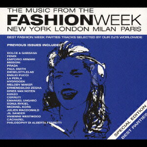 THE MUSIC FROM THE FASHION WEEK NEW YORK LONDON MILAN PARIS SPECIAL EDITION/BEST PARTIES [ (オムニバス) ]