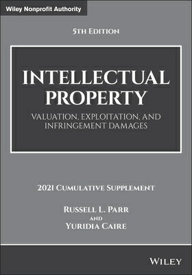 楽天楽天ブックスIntellectual Property: Valuation, Exploitation, and Infringement Damages, 2021 Cumulative Supplement INTELLECTUAL PROPERTY 5/E （Wiley Nonprofit Authority） [ Russell L. Parr ]