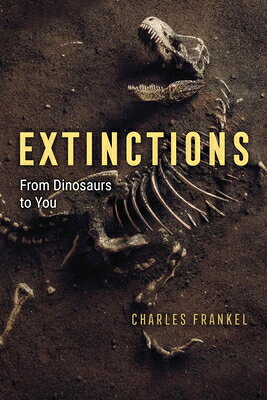 Extinctions: From Dinosaurs to You EXTINCTIONS 