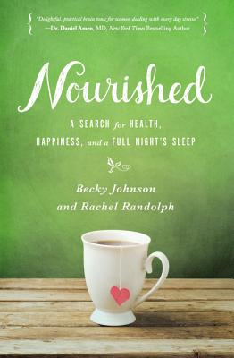 Nourished: A Search for Health, Happiness, and a Full Night's Sleep NOURISHED [ Becky Johnson ]