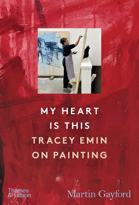 My Heart Is This: Tracey Emin on Painting MY HEART IS THIS 