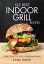 125 Best Indoor Grill Recipes 125 BEST INDOOR GRILL RECIPES [ Ilana Simon ]