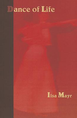 Dance of Life DANCE OF LIFE [ Ilsa Mayr ]