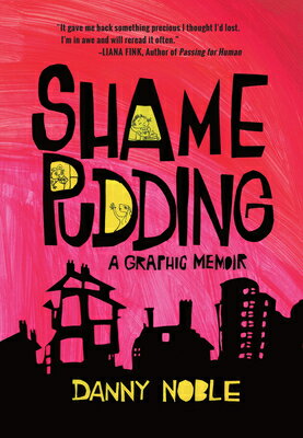 Shame Pudding: A Graphic Memoir SHAME PUDDING [ Danny Noble ]