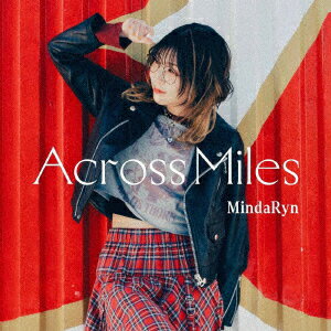 【楽天ブックス限定先着特典】2nd Album「Across Miles」【通常盤】(日本語メッセージ&複製サイン入り2L判ブロマイド)