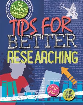 The Student's Toolbox: Tips for Better Researching STUDENTS TOOLBOX TIPS FOR BETT （Student's Toolbox） [ Louise A. Spilsbury ]