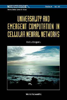 Universality and Emergent Computation in Cellular Neural Networks UNIVERSALITY & EMERGENT COMPUT （World Scientific Nonlinear Science Series a） [ Radu Dogaru ]