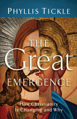 The Great Emergence: How Christianity Is Changing and Why GRT EMERGENCE [ Phyllis Tickle ]