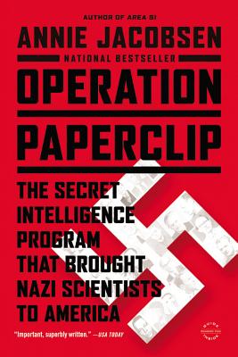Operation Paperclip: The Secret Intelligence Program That Brought Nazi Scientists to America OPERATION PAPERCLIP 