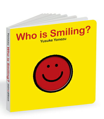 Who Is Smiling?: An Interactive Book of Smiling Faces WHO IS SMILING-BOARD （The World of Yonezu） [ Yusuke Yonezu ]