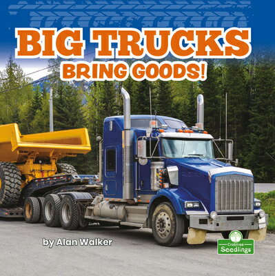 Big Trucks Bring Goods! BIG TRUCKS BRING GOODS [ A ...