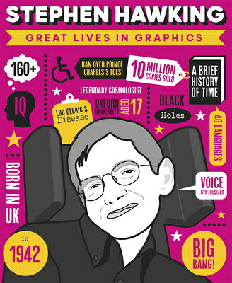 Great Lives in Graphics: Stephen Hawking GRT LIVES IN GRAPHICS STEPHEN （Great Lives in Graphics） [ Button Books ]
