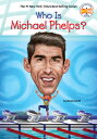 Who Is Michael Phelps WHO IS MICHAEL PHELPS （Who Was ） Micah Hecht