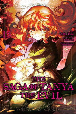 The Saga of Tanya the Evil, Vol. 15 (Manga) SAGA OF TANYA THE EVIL VOL 15 （Saga of Tanya the Evil (Manga)） [ Shinobu Shinotsuki ]