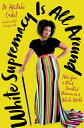 White Supremacy Is All Around: Notes from a Black Disabled Woman in a White Worl...