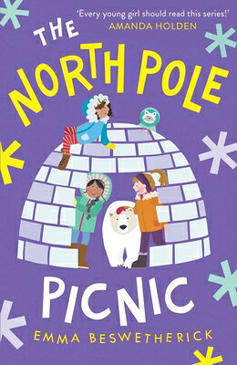 The North Pole Picnic: Playdate Adventures NORTH POLE PICNIC （The Playdate Adventures） [ Emma Beswetherick ]
