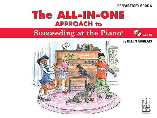 The All-In-One Approach to Succeeding at the Piano, Preparatory Book a ALL-IN-1 APPROACH TO SUCCEEDIN （Succeeding at the Piano） 