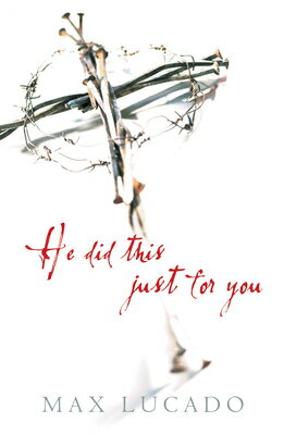 He Did This Just for You (Pack of 25) TR-HE DID THIS JUST FOR Y 25PK [ Max Lucado ]