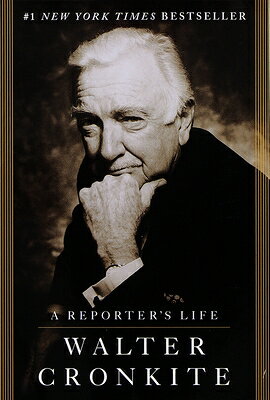 A Reporter's Life REPORTERS LIFE [ Walter Cronkite ]