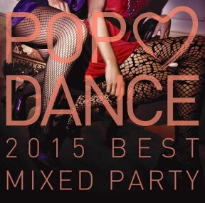 POP LOVE DANCE 2015 BEST MIXED PARTY [ DJ MARTIN ]