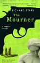 The Mourner MOURNER （Parker Novels） Richard Stark