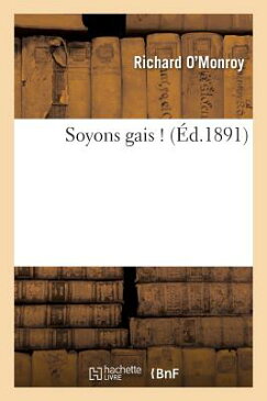 Soyons Gais ! 4e d FRE-SOYONS GAIS 4E ED （Litterature） [ O'Monroy-R ]