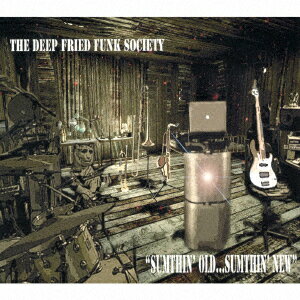 サムシン・オールド・サムシン・ニュー [ ザ・ディープ・フライド・ファンク・ソサエティー ]