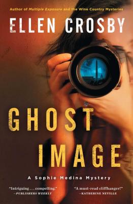 Ghost Image GHOST IMAGE （Sophie Medina Novels） [ Ellen Crosby ]