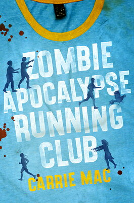 Zombie Apocalypse Running Club ZOMBIE APOCALYPSE RUNNING CLUB [ Carrie Mac ]