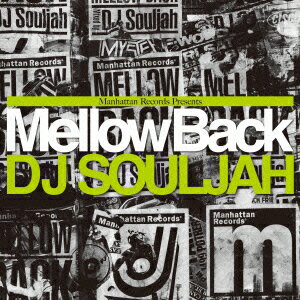 Manhattan Records presents Mellow Back Mixed by DJ SOUJJAH DJ SOULJAH