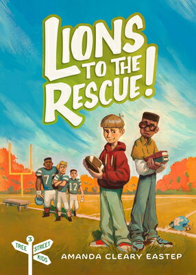 Lions to the Rescue!: Tree Street Kids (Book 3) LIONS TO THE RESCUE [ Amanda Cleary Eastep ]