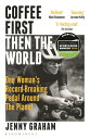 Coffee First, Then the World: One Woman's Record-Breaking Pedal Around the Plane...