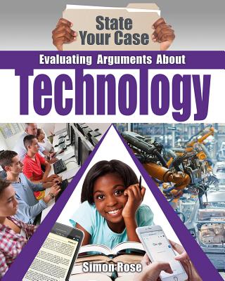 Evaluating Arguments about Technology EVALUATING ARGUMENTS ABT TECH 