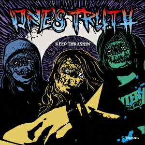 KEEP THRASHIN' [ ONE'S TRUTH ]