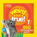 Weird But True 1: Expanded Edition WEIRD BUT TRUE 1 EXPANDED /E E （Weird But True） National Geographic Kids