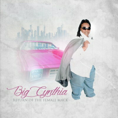 【輸入盤】Return Of The Female Mack [ Big Cynthia ]