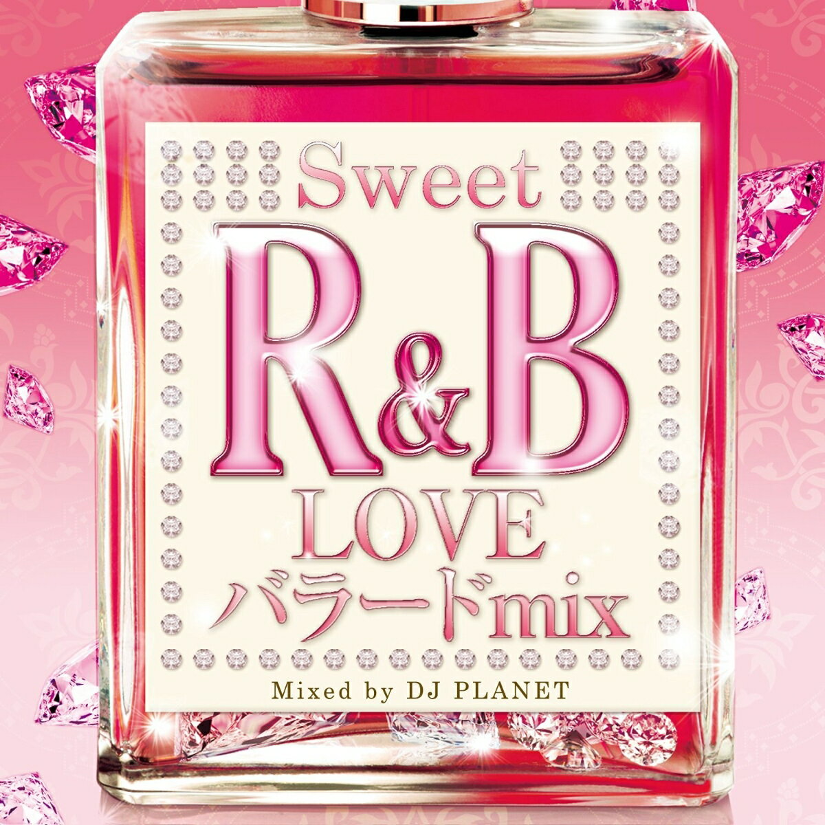 Sweet R&B LOVEバラード MIX Mixed by DJ PLANET