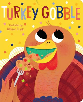 Turkey Gobble TURKEY GOBBLE （Crunchy Board Books） [ Allison Black ]