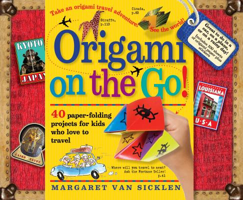 Origami on the Go: 40 Paper-Folding Projects for Kids Who Love to Travel [With Sticker(s) and Origam ORIGAMI ON THE GO [ Margaret Van Sicklen ]