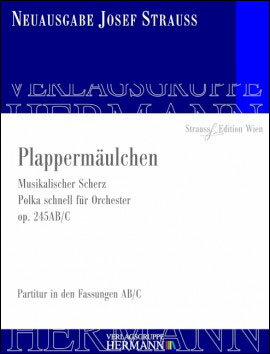 【輸入楽譜】シュトラウス, Josef: ポルカ・シュネル「おしゃべりなかわいい口」 Op.245/ヨーゼフ・シュトラウス協会版/Rot編: 批判校訂報告書付指揮者用大型スコア [ シュトラウス, Josef ]