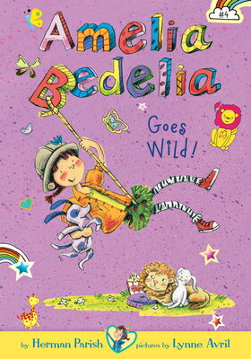 Amelia Bedelia Goes Wild!: #4 AMELIA BEDELIA GOES WILD #4 （Amelia Bedelia） [ Herman Parish ]