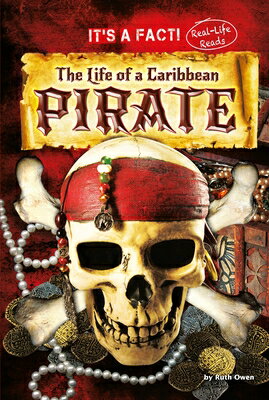 The Life of a Caribbean Pirate LIFE OF A CARIBBEAN PIRATE （It's a Fact: Real Life Reads） [ Ruth Owen ]