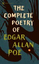 The Complete Poetry of Edgar Allan Poe COMP POETRY OF EDGAR ALLAN POE （Signet Classics） Edgar Allan Poe