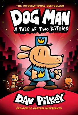 Dog Man: A Tale of Two Kitties: A Graphic Novel (Dog Man #3): From the Creator of Captain Underpants