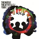 The Afterglow Tour 2012 [ THE HIATUS ]