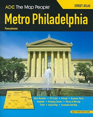 Metro Philadelphia, Pennsylvania Street Atlas METRO PHILADELPHIA PA STREET A [ ADC the Map People ]