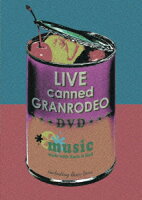 LIVE canned GRANRODEO