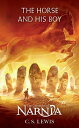 The Horse and His Boy CHRONICLES NARNIA #3 HORSE & (Chronicles of Narnia) [ C. S...