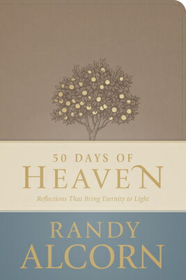 50 Days of Heaven: Reflections That Bring Eternity to Light 50 DAYS OF HEAVEN [ Randy Alcorn ]