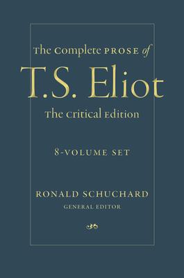 The Complete Prose of T. S. Eliot: The Critical Edition: 8-Volume Set COMP PROSE OF T S ELIOT THE 8V [ T. S. Eliot ]